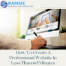 How To Create A Professional Website In Less Than 60 Minutes