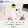 How To Start An eBook Publishing Business In Nigeria