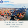 How To Import Goods Online From The USA And China