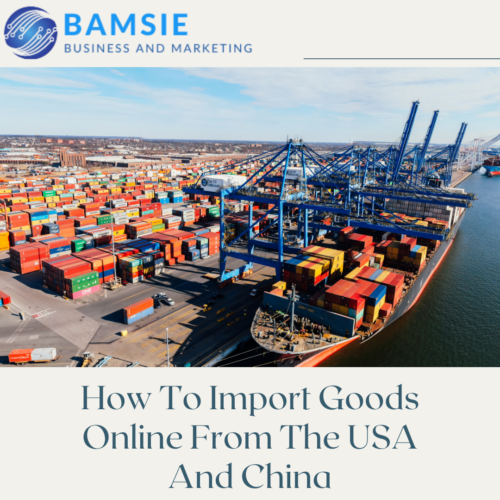 How To Import Goods Online From The USA And China Bamsie Nigeria