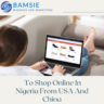 How To Shop Online In Nigeria From USA And China